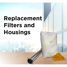 Replacement Filters and Housings